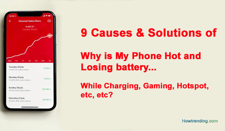 9 Causes & solutions of Why is my Phone Hot and Losing battery while