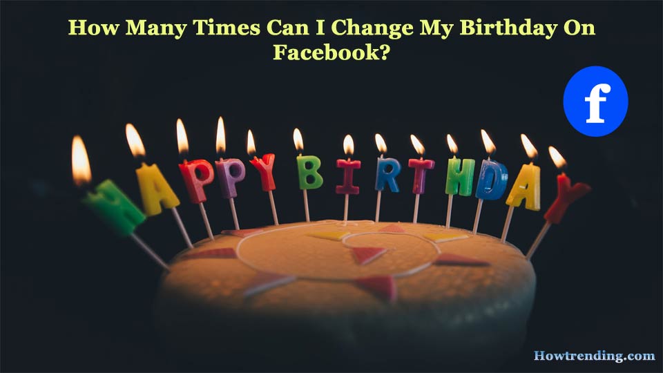 how-to-change-my-birthday-on-facebook-after-the-limit-techcult