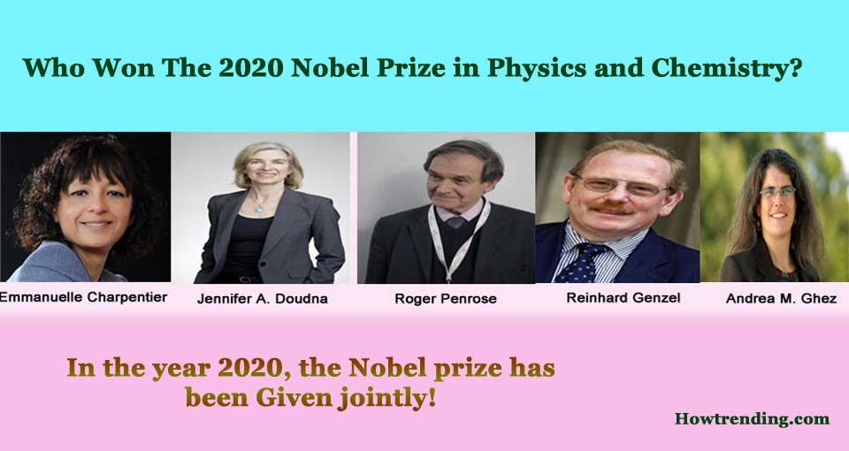 Who Won The 2020 Nobel Prize In Physics And Chemistry? Tech News